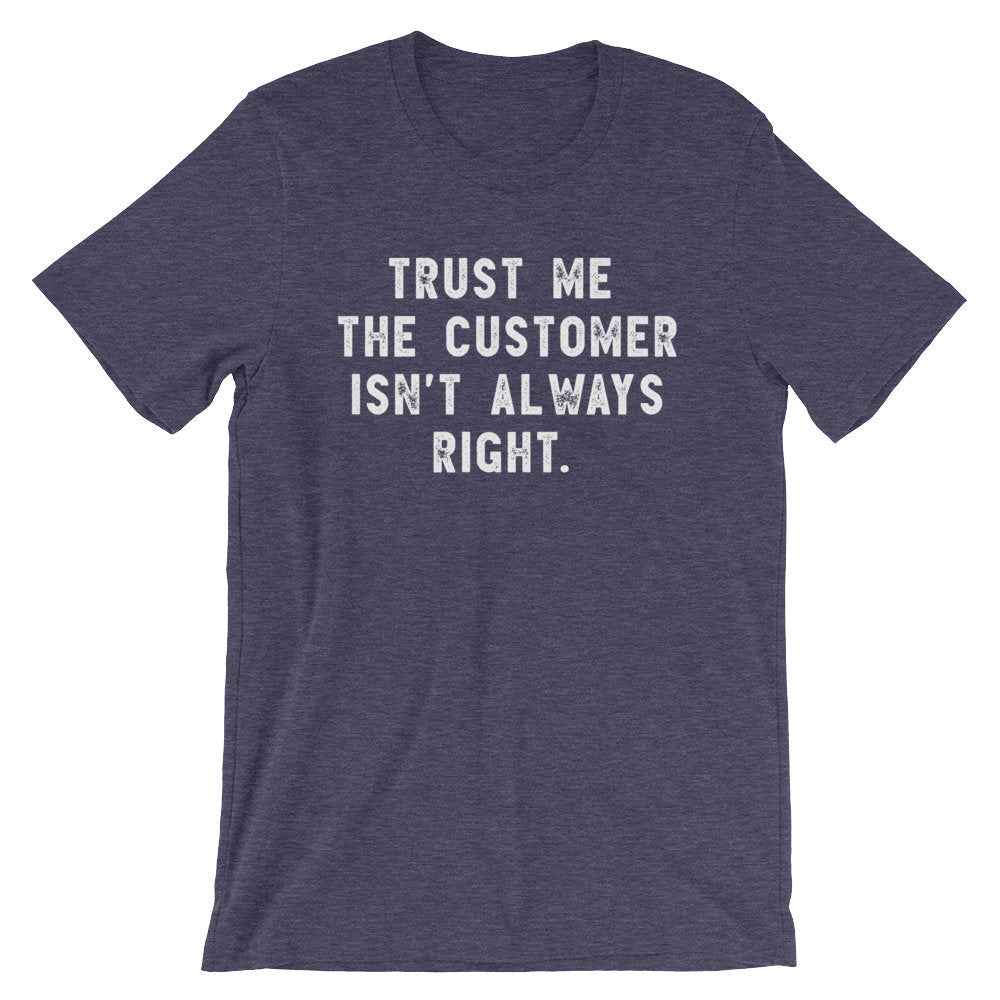 The Customer Isn't Always Right Unisex Shirt - Call Centre Agent Shirt, Customer Service Shirt, Gift For Coworker, Call Center Agent Shirt
