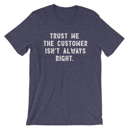 The Customer Isn't Always Right Unisex Shirt - Call Centre Agent Shirt, Customer Service Shirt, Gift For Coworker, Call Center Agent Shirt