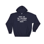 The Customer Isn't Always Right Hoodie - Call Centre Agent Shirt, Customer Service Shirt, Gift For Coworker, Call Center Agent Shirt