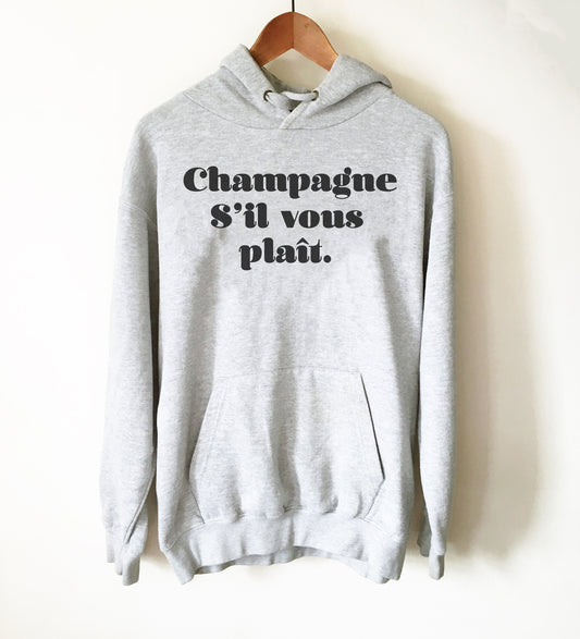 Champagne Sil Vous Plait Hoodie - Champagne Shirt, Drunk Shirt, Bride Shirt, Bridal Shower Gift, Wine Shirt, Bachelorette Party