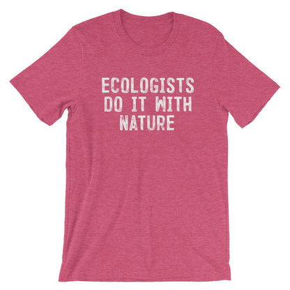 Ecologists Do It With Nature Unisex Shirt - Ecologist Shirt, Ecology Shirt, Ecology Gift, Environmentalist Shirt, Tree Hugger, Activist