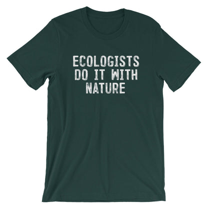 Ecologists Do It With Nature Unisex Shirt - Ecologist Shirt, Ecology Shirt, Ecology Gift, Environmentalist Shirt, Tree Hugger, Activist