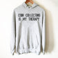 Coin Collecting Is My Therapy Hoodie - Numismatist Shirt, Coin Collecting Shirt, Coin Collector Gift, Collector Gift, Retirement Shirt