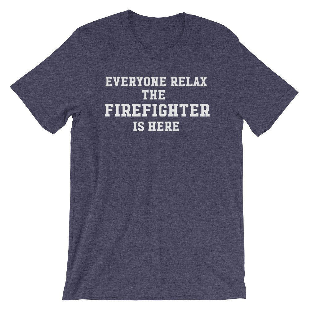 The Firefighter Is Here Unisex Shirt - Firefighter Gift, Firefighter Shirt, Firefighter Apparel, Firefighter Family, Fireman Shirt