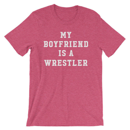 My Boyfriend Is A Wrestler Unisex Shirt - Wrestling, Wrestler, Wrestling Fan, Wrestling T-Shirt, Wrestling Shirt, Wrestling Girlfriend