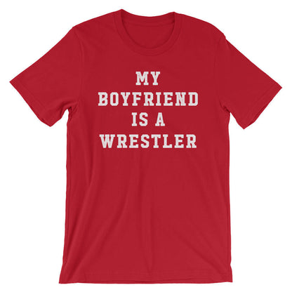 My Boyfriend Is A Wrestler Unisex Shirt - Wrestling, Wrestler, Wrestling Fan, Wrestling T-Shirt, Wrestling Shirt, Wrestling Girlfriend
