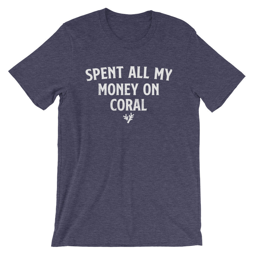 Spent All My Money On Coral Unisex Shirt - Aquarium Shirt, Fish Shirt, Fish Lover Gift, Tropical Fish Shirt, Pet Fish, Fish Tank - Stag & Peach Co