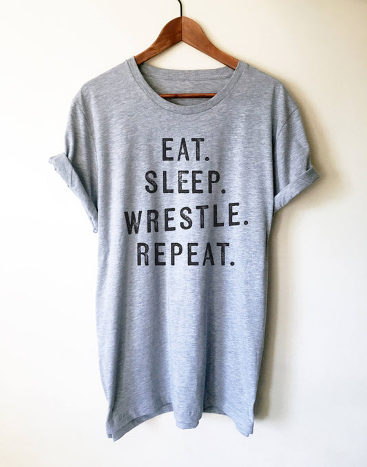 Eat Sleep Wrestle Repeat Unisex Shirt - Coach Gift, Wrestling Coach, Wrestling Mom, Wrestling, Wrestler, Wrestling Fan, Wrestling T-Shirt