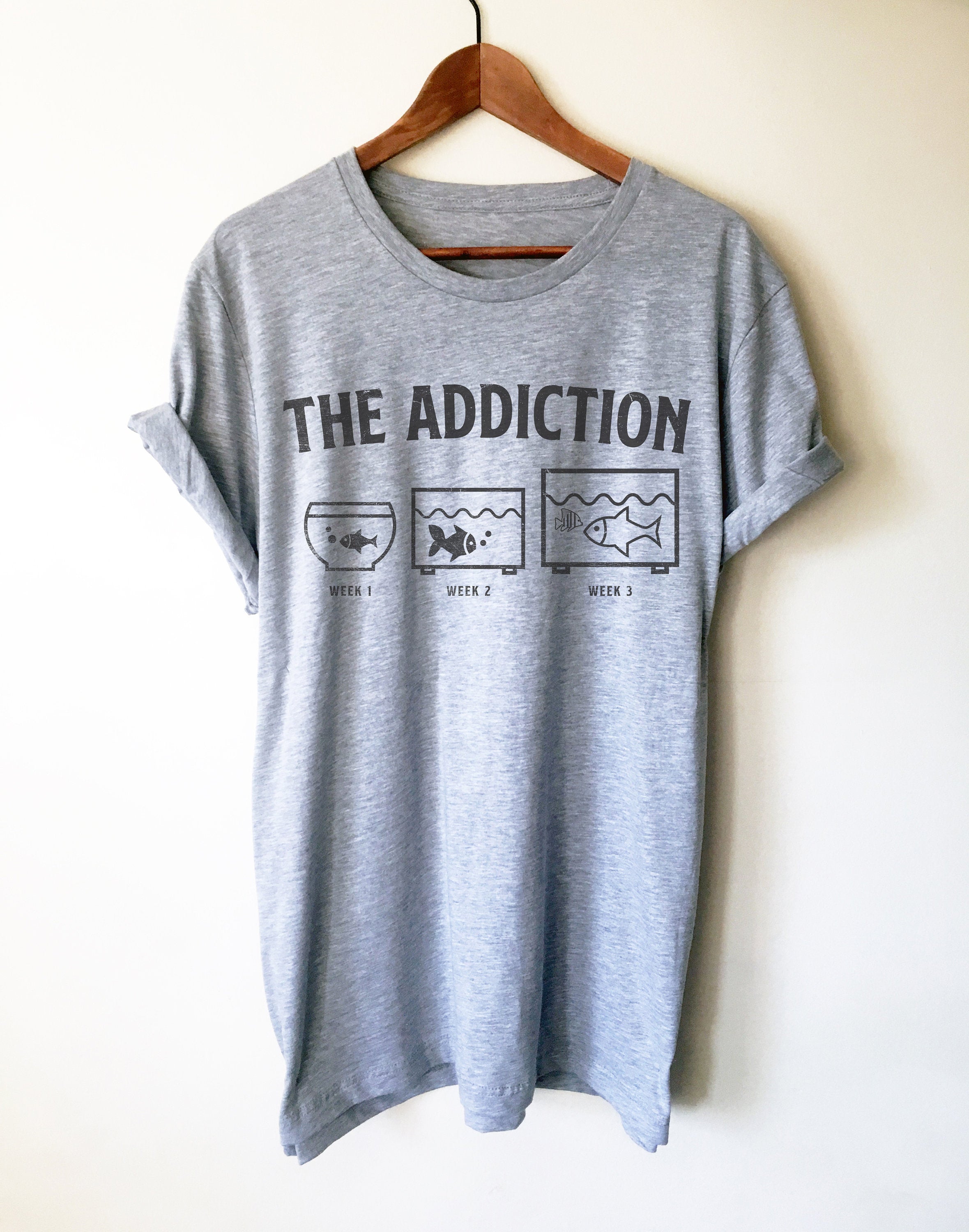 The Addiction Unisex Shirt - Aquarium Shirt, Aquarium Gift, Fish Shirt, Fish Lover Gift, Tropical Fish Shirt, Pet Fish, Fish Tank Shirt - Stag & Peach Co