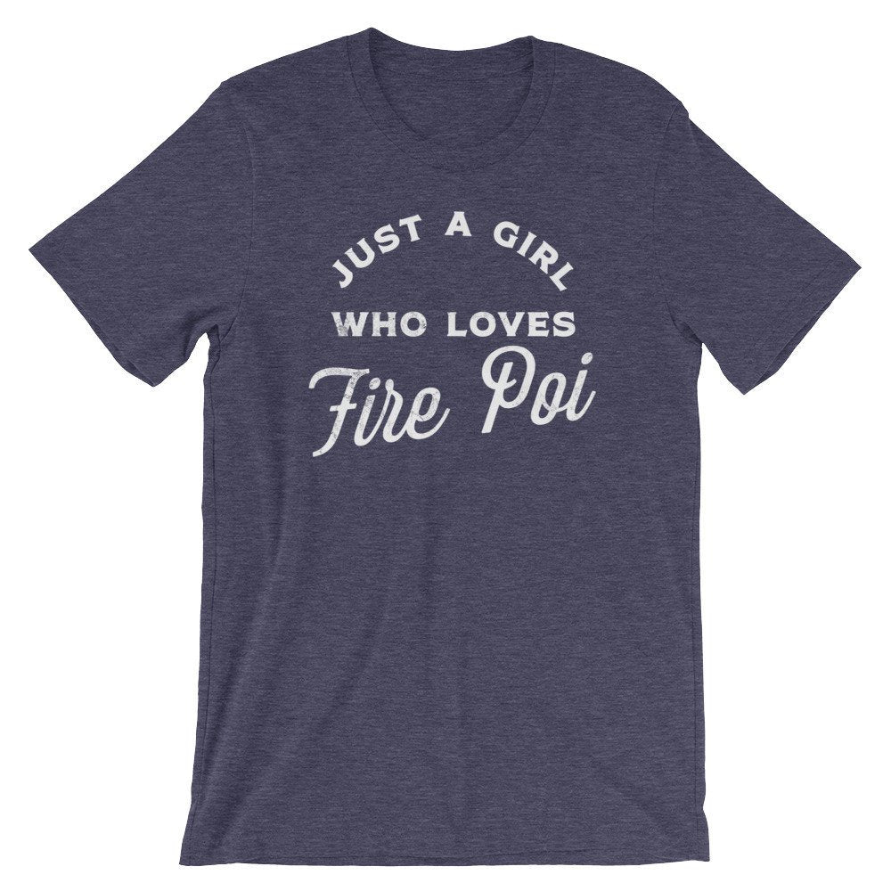 Just A Girl Who Loves Fire Poi Unisex Shirt - Fire Poi Shirt, Fire Poi Gift, Performance Art Gift, Juggling Shirt, Circus Shirt, Poi Shirt
