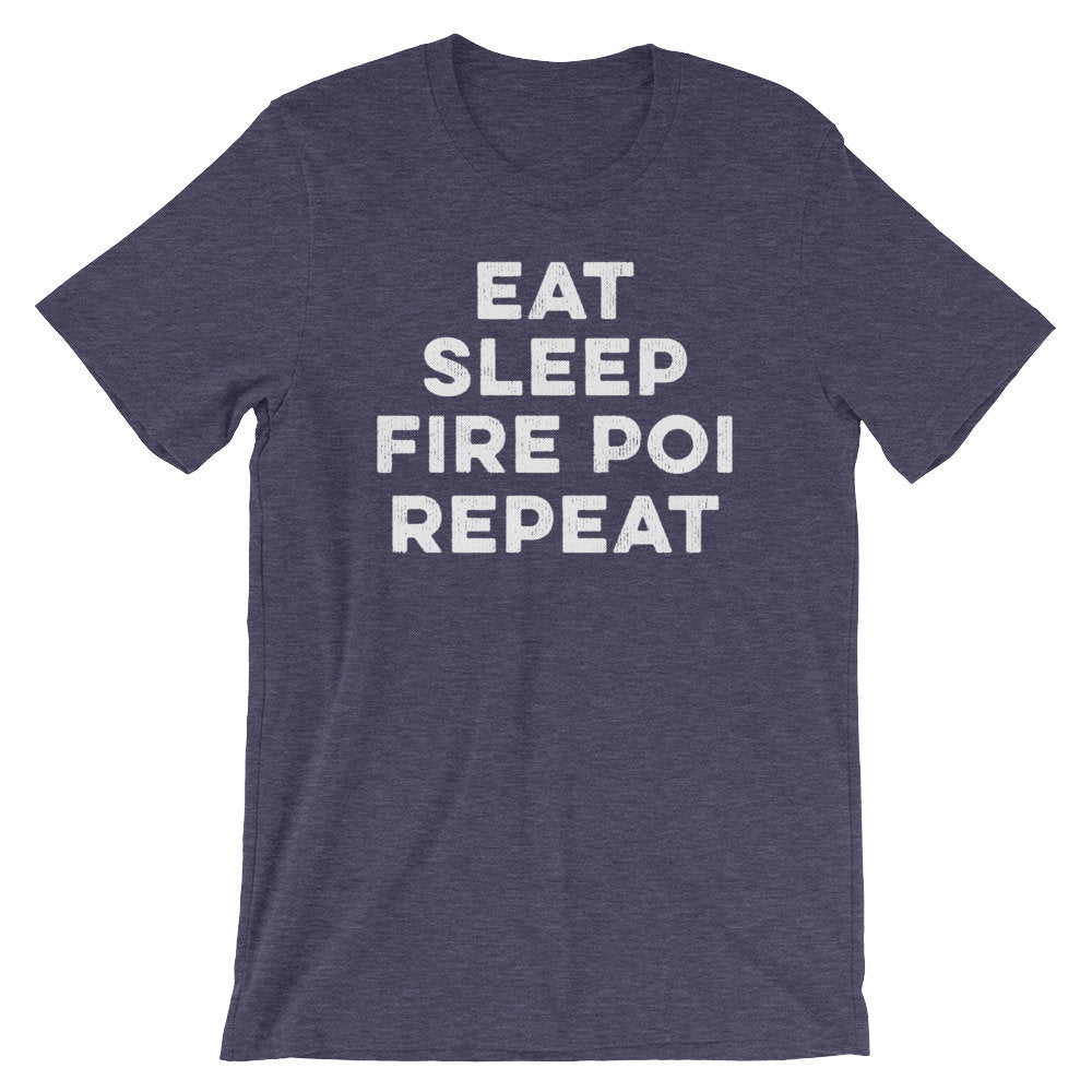 Eat Sleep Fire Poi Repeat Unisex Shirt - Fire Poi Shirt, Fire Poi Gift, Performance Art Gift, Juggling Shirt, Circus Shirt, Poi Shirt