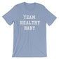 Team Healthy Baby Unisex Shirt