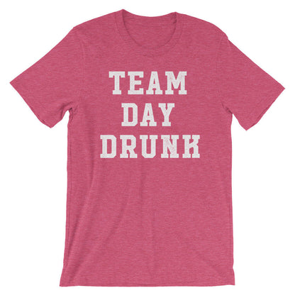 Team Day Drunk Unisex Shirt - Saint Patricks Day, Bachelorette Shirts, Wine Shirt, Beer Shirt, Drinking Games Shirt, Day Drinking Shirt