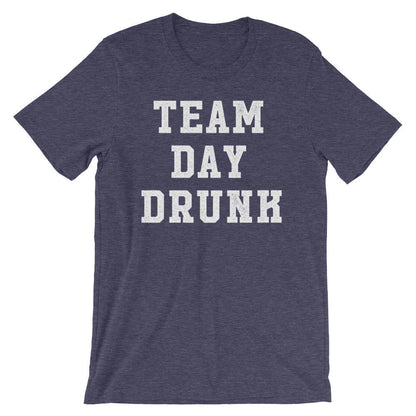Team Day Drunk Unisex Shirt - Saint Patricks Day, Bachelorette Shirts, Wine Shirt, Beer Shirt, Drinking Games Shirt, Day Drinking Shirt