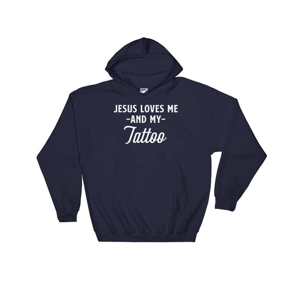 Jesus Loves Me And My Tattoo Hoodie - Jesus Shirt, Christian Tattoo, Easter Basket Gifts, Christian Jesus Tee, Faith T-Shirt, Tattoo Shirt