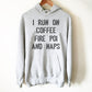 I Run On Coffee Fire Poi And Naps Hoodie - Fire Poi Shirt, Fire Poi Gift, Performance Art Gift, Juggling Shirt, Circus Shirt, Poi Shirt