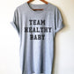 Team Healthy Baby Unisex Shirt