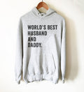 World's Best Husband And Daddy Hoodie - Fathers Day Gift, Gift For Dad, Pregnancy Reveal Shirt, Husband Shirt, Hubby Shirt, New Dad Shirt