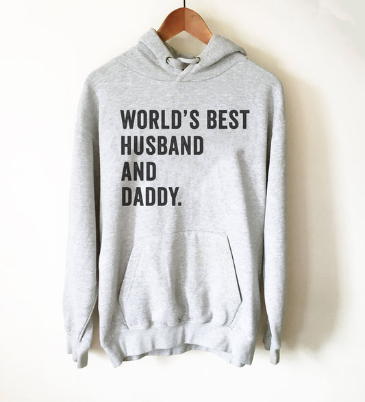 World's Best Husband And Daddy Hoodie - Fathers Day Gift, Gift For Dad, Pregnancy Reveal Shirt, Husband Shirt, Hubby Shirt, New Dad Shirt