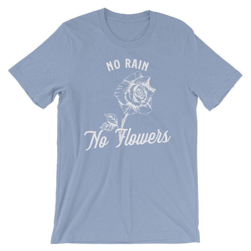 No Rain No Flowers Unisex Shirt - Florist Shirt, Florist Gift, Flower Arranging Gift, Flower Shirt, Flower Gift, Gardener Shirt, Gardening