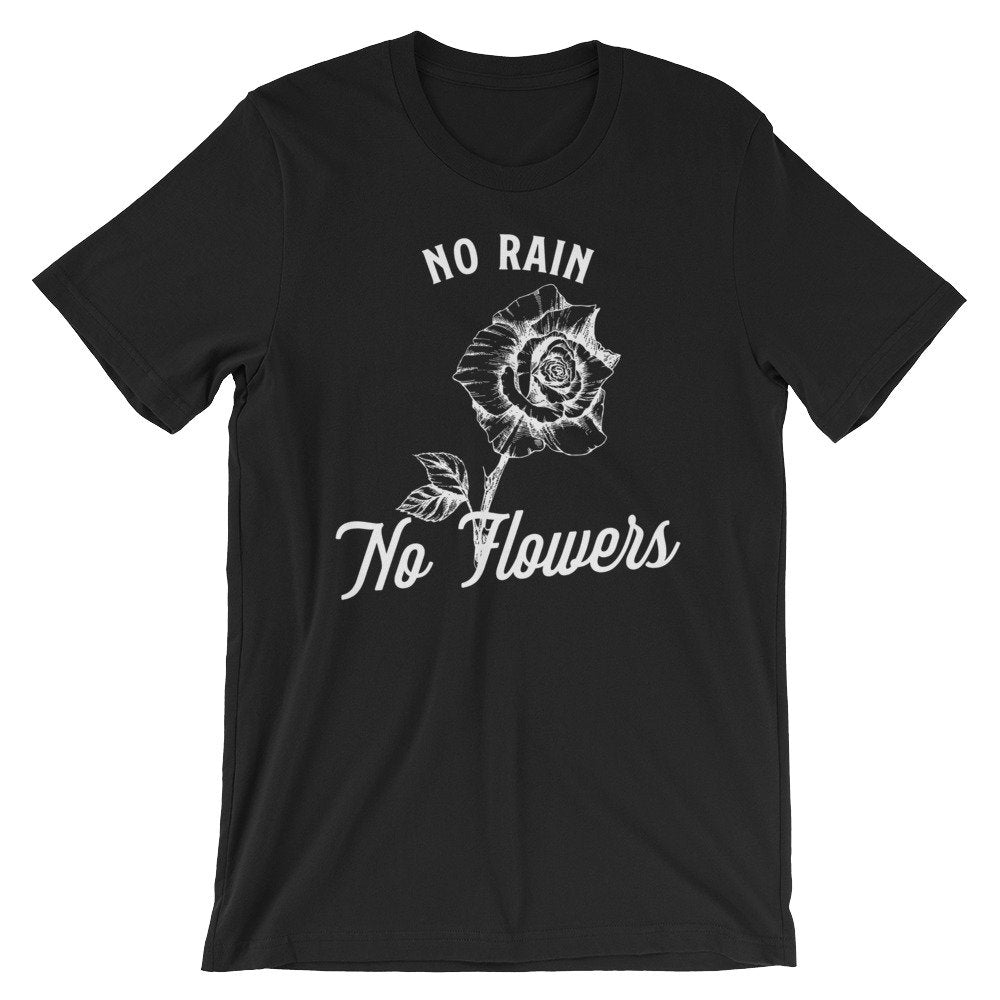 No Rain No Flowers Unisex Shirt - Florist Shirt, Florist Gift, Flower Arranging Gift, Flower Shirt, Flower Gift, Gardener Shirt, Gardening