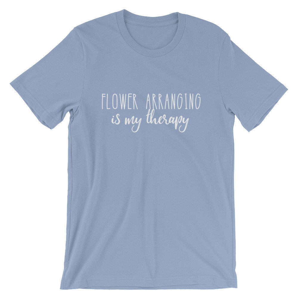 Flower Arranging Is My Therapy Unisex Shirt - Florist Shirt, Florist Gift, Flower Arranging Gift, Flower Shirt, Flower Gift, Gardener Shirt - Stag & Peach Co