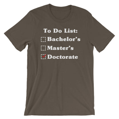 To Do List: Bachelor's Master's Doctorate Degree Unisex Shirt - Phd Graduation Gift, Phd Gift, Doctorate Degree, Doctor Shirts, Phd Student