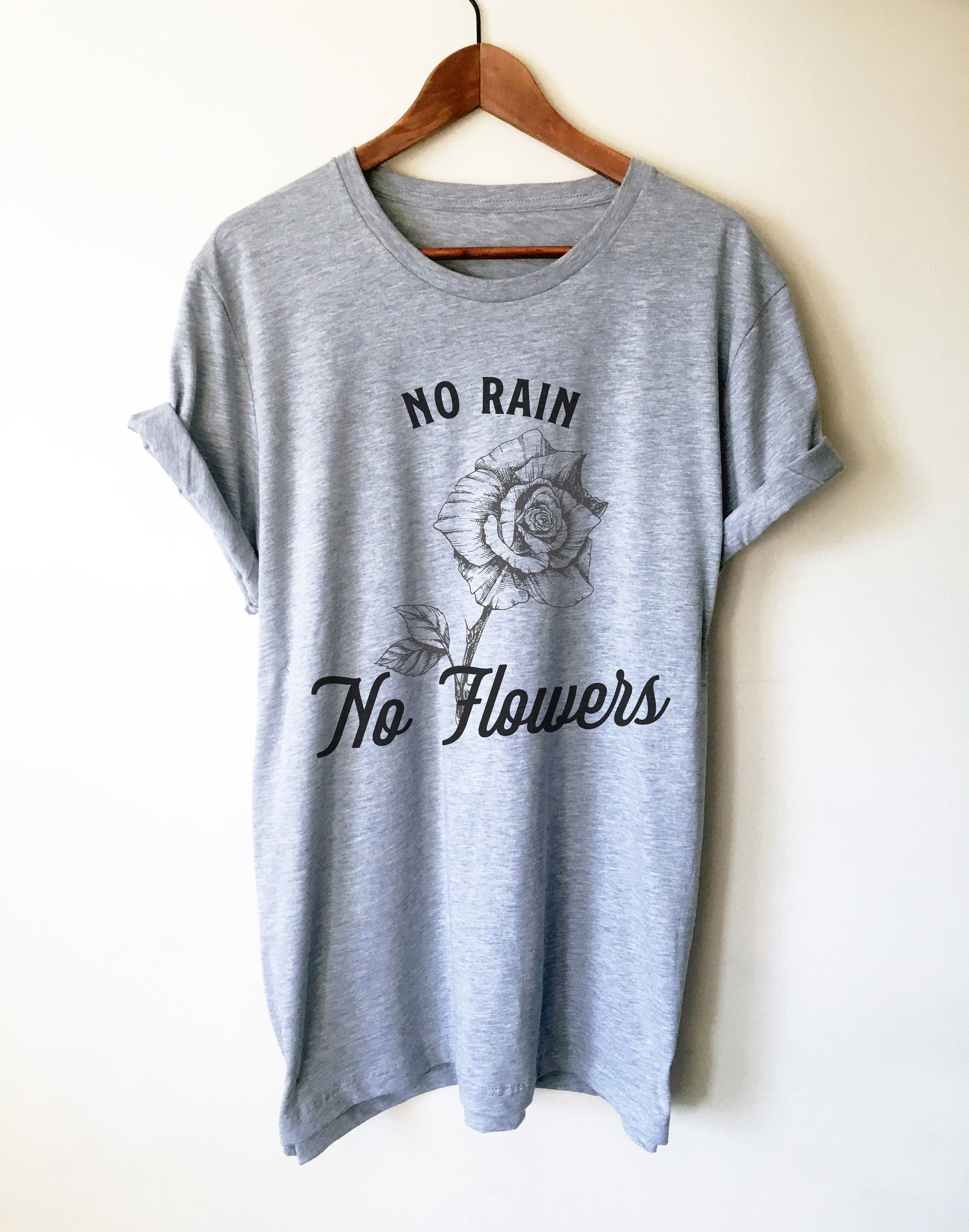 No Rain No Flowers Unisex Shirt - Florist Shirt, Florist Gift, Flower Arranging Gift, Flower Shirt, Flower Gift, Gardener Shirt, Gardening