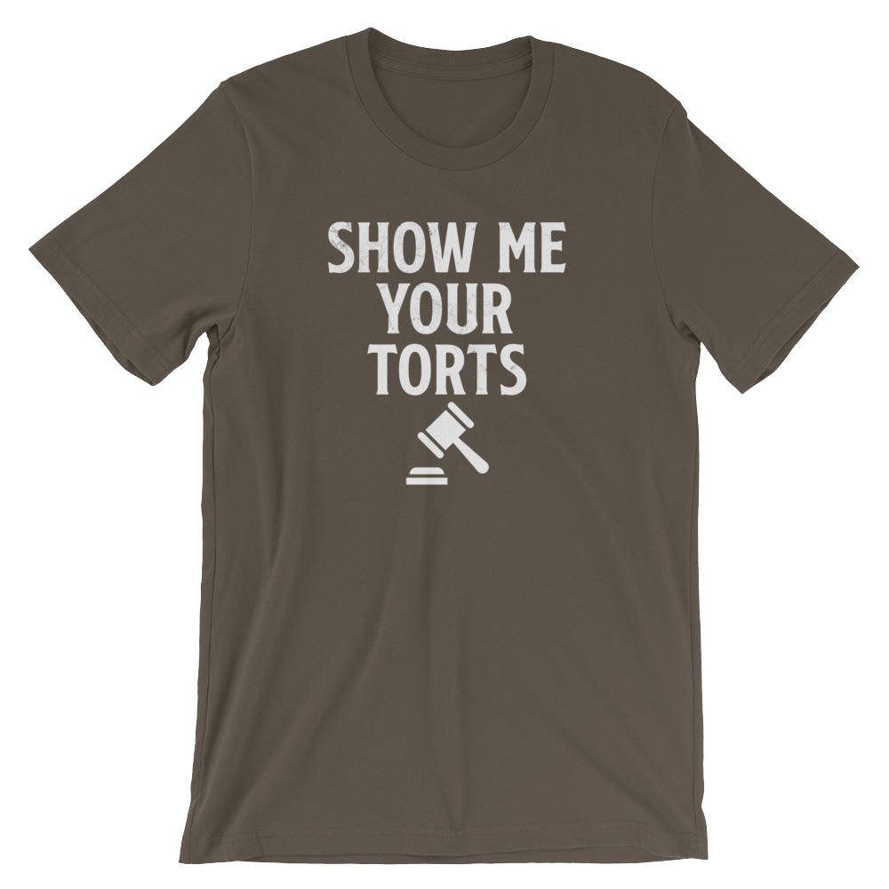 Show Me Your Torts Unisex Shirt