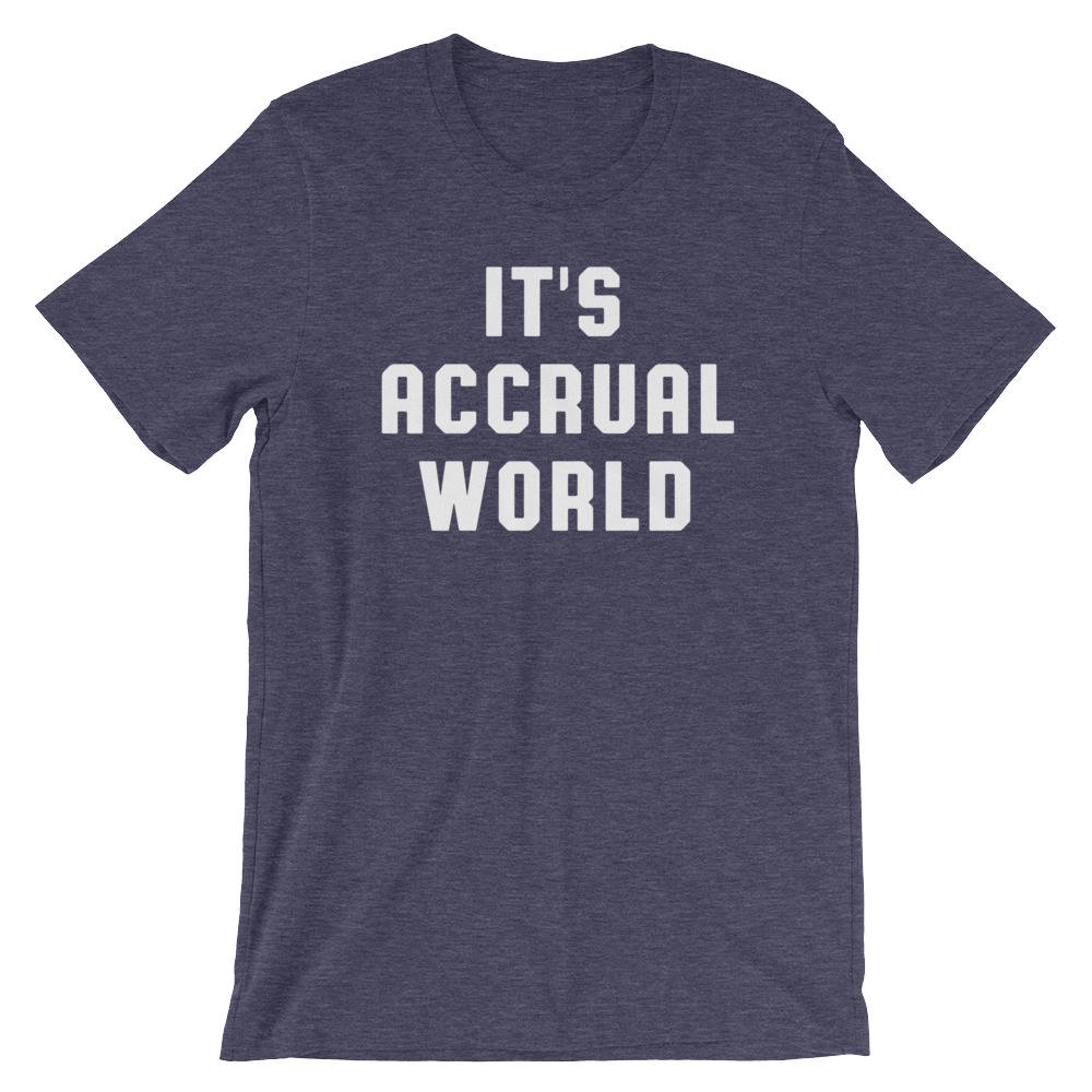 It's Accrual World Unisex Shirt - Accountant Shirt, Accountant Gift, Accountant, Accounting Degree, Accountant Jokes - Stag & Peach Co