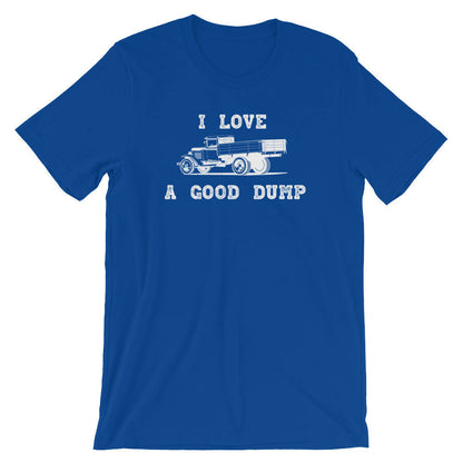 I Love A Good Dump Unisex Shirt - Truck Driver Shirt, Truck Driver Gifts, Truck Shirt, Construction Shirt, Garbage Truck Shirt