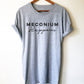 Meconium Happens Unisex Shirt - Midwife Shirt, Midwife Life, Midwife Student, Funny Midwife Gift, Doula Gift, Doula Shirt