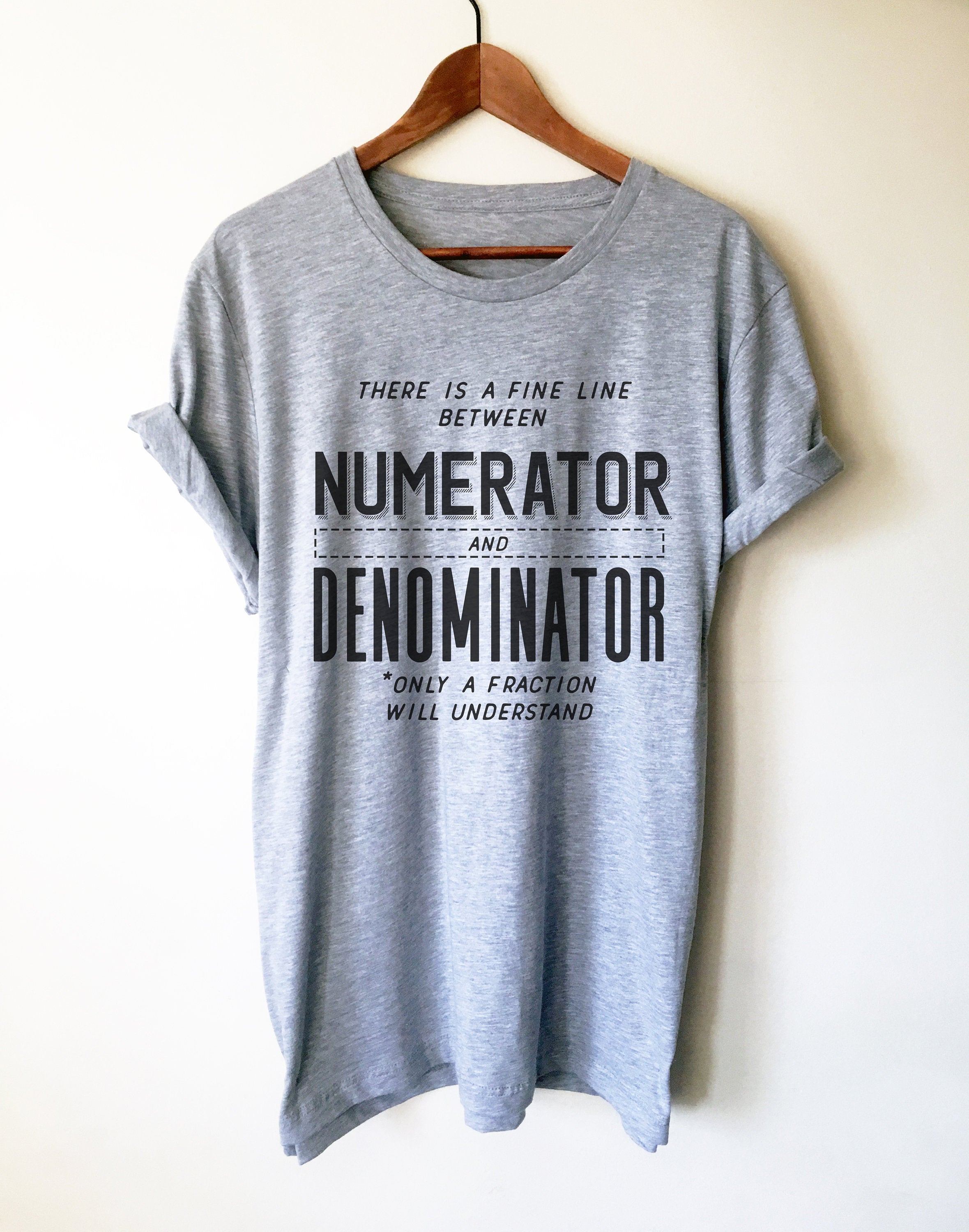 Numerator And Denominator Unisex Shirt - Math funny t-shirt, Funny math shirt, Math geek shirts, Math teacher tee, Mathematics, Math shirt - Stag & Peach Co