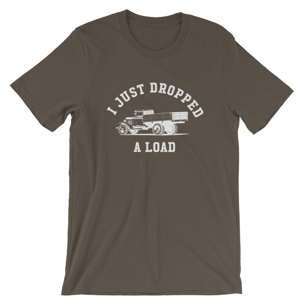 I Just Dropped A Load Unisex Shirt - Truck Driver Shirt, Truck Driver Gifts, Dump Truck Shirt, Construction Shirt, Garbage Truck Shirt - Stag & Peach Co