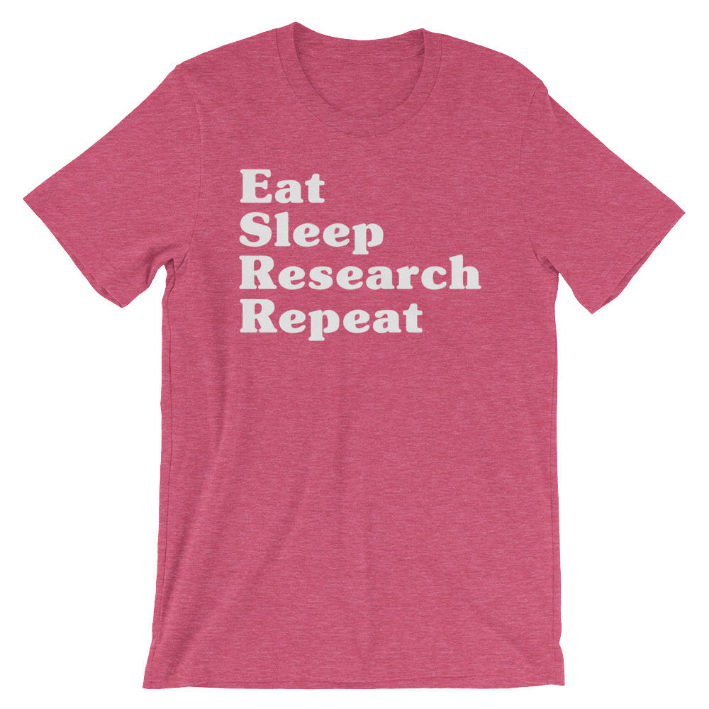 Eat Sleep Research Repeat Unisex Shirt - Phd Gift, Doctorate Degree, Phd Student, College Student Gift, Phd Shirt, Professor Shirt