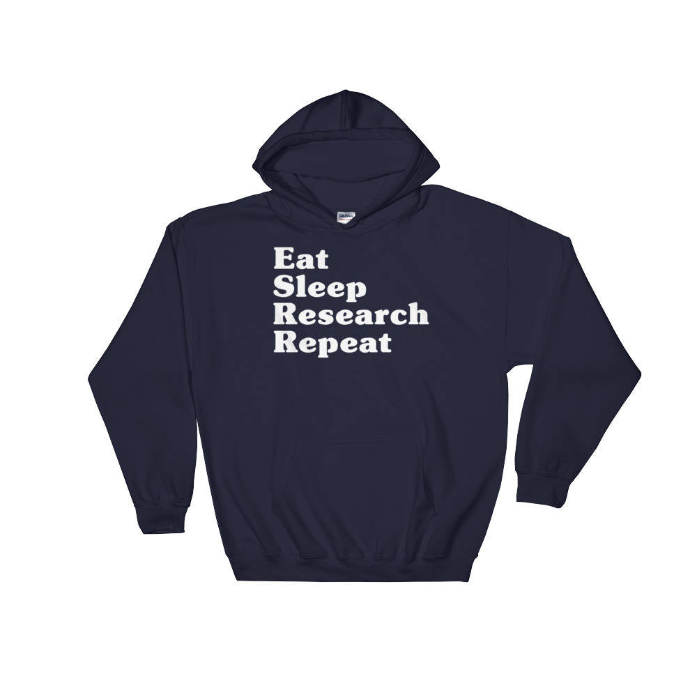 Eat Sleep Research Repeat Hoodie - Phd Gift, Doctorate Degree, Phd Student, College Student Gift, Phd Shirt, Professor Shirt