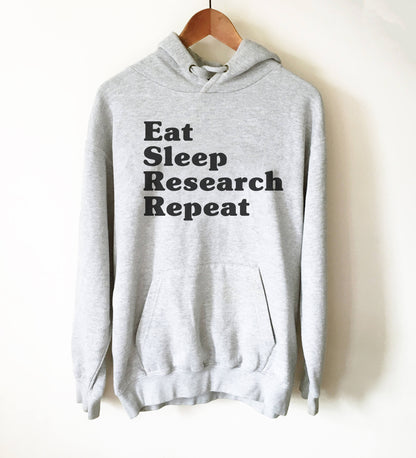 Eat Sleep Research Repeat Hoodie - Phd Gift, Doctorate Degree, Phd Student, College Student Gift, Phd Shirt, Professor Shirt