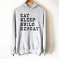Eat Sleep Build Repeat Hoodie - Construction Shirt, Contractor Shirt, Construction Party, Builder Shirt, Fathers Day Shirt, Builder Gift