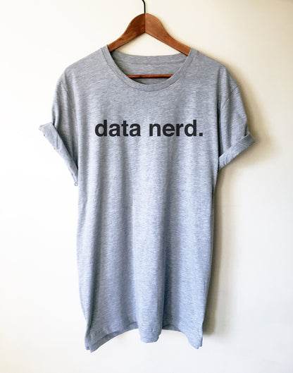 Data Nerd Unisex Shirt - Data Analyst Shirt, Data Analyst Gift, Analyst Shirt, Data Scientist Gift, Computer Science Gift, Nerd Shirt