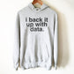 I Back It Up With Data Hoodie - Data Analyst Shirt, Data Analyst Gift, Researcher Shirt, Data Scientist Gift, Computer Science Gift