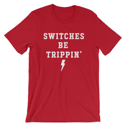 Switches Be Trippin' Unisex Shirt - Electrician Gift, Electricians T-Shirt, Electrician Shirt, Fathers Day Gift, Gift For Coworker