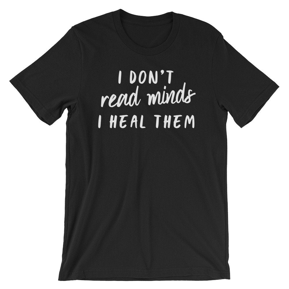I Don't Read Minds I Heal Them Unisex Shirt - Psychologist T-Shirt, Psychologist Gift, Psychology Gifts, Therapist Shirt, Counselor Shirt - Stag & Peach Co