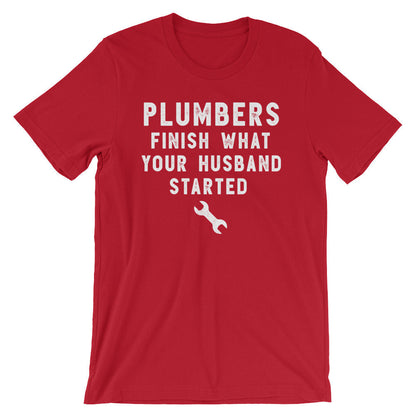 Plumbers Finish What Your Husband Started Unisex Shirt - Plumber, Plumber T-Shirt, Plumbing Shirt, Plumber Gift, Fathers Day Gift