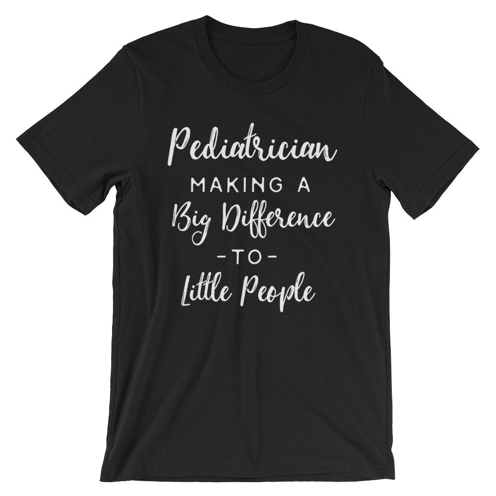 Pediatrician Unisex Shirt - Pediatrician Shirt, Pediatrician Gift, Paediatrician Shirt, Pediatrics Gift, Gift For Coworker, Graduation Gift