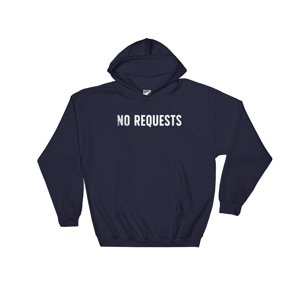 No Requests Hoodie - DJ Shirt, DJ Techno TShirts, Disk Jockey Gift, Rave Clothing, Music TShirt, Techno Shirt