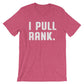 I Pull Rank Unisex Shirt - Boss Shirt, Boss Gift, Boss Lady, Boss Gifts For Men, Girl Boss, Coworker Gift, Wife Mom Boss, CEO Shirt