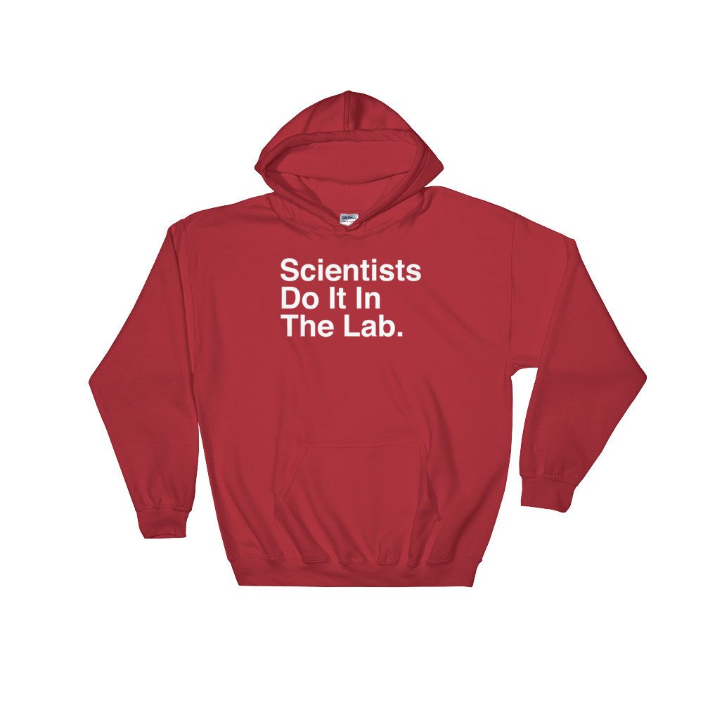 Scientists Do It In The Lab Hoodie - Lab Tech Shirt, Technician Shirt, Science Shirt, Scientist Shirt, Science Gift, Science Teacher Gift