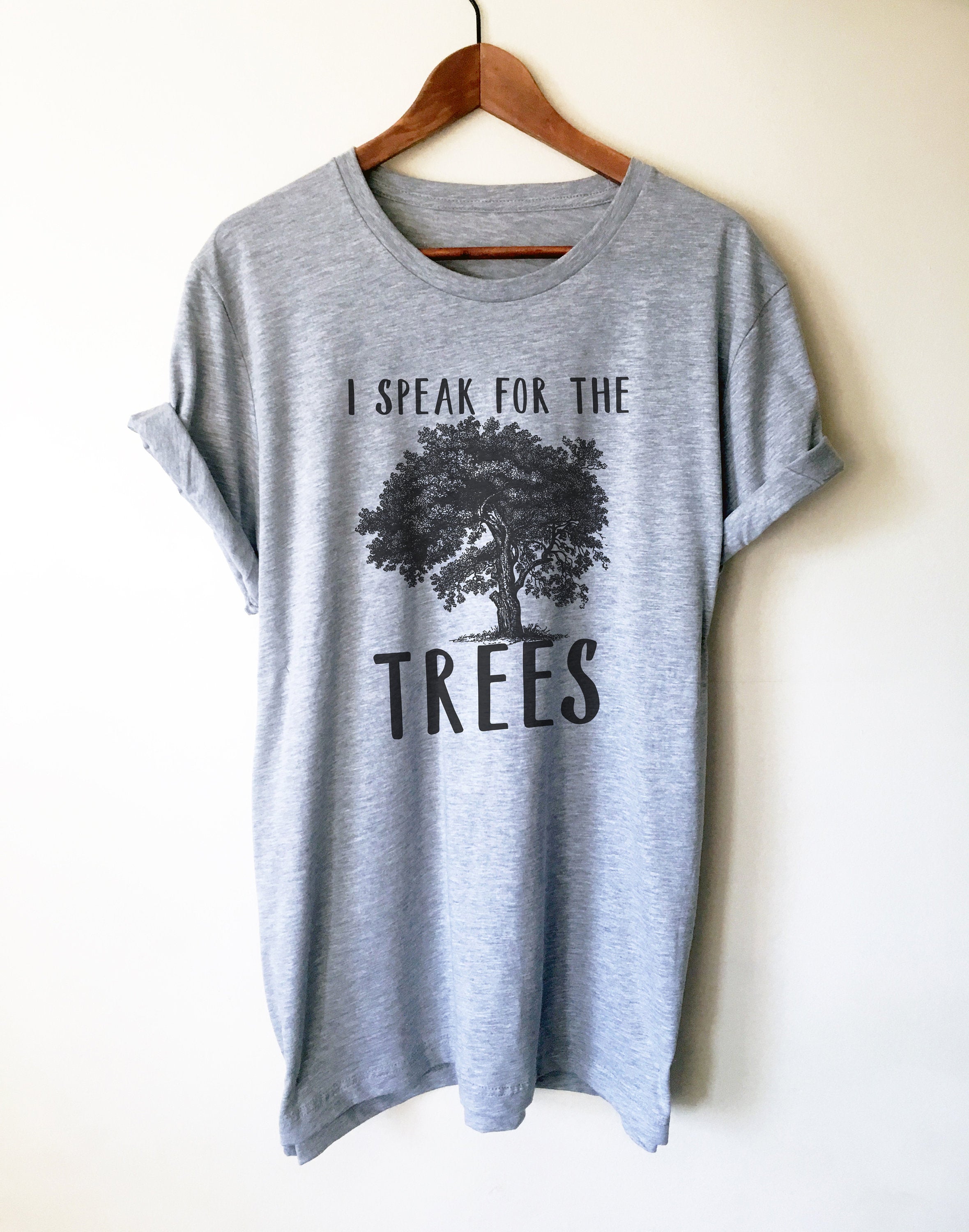 I Speak For The Trees Unisex Shirt - Earth Day Shirt, Environmental TShirt, Nature Shirt, Climate Change Shirt, Tree Hugger, Save The Planet - Stag & Peach Co