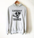 Classically Trained Hoodie - DJ Shirt, DJ Techno TShirts, Disk Jockey Gift, Rave Clothing, Music TShirt, Techno Shirt - Stag & Peach Co