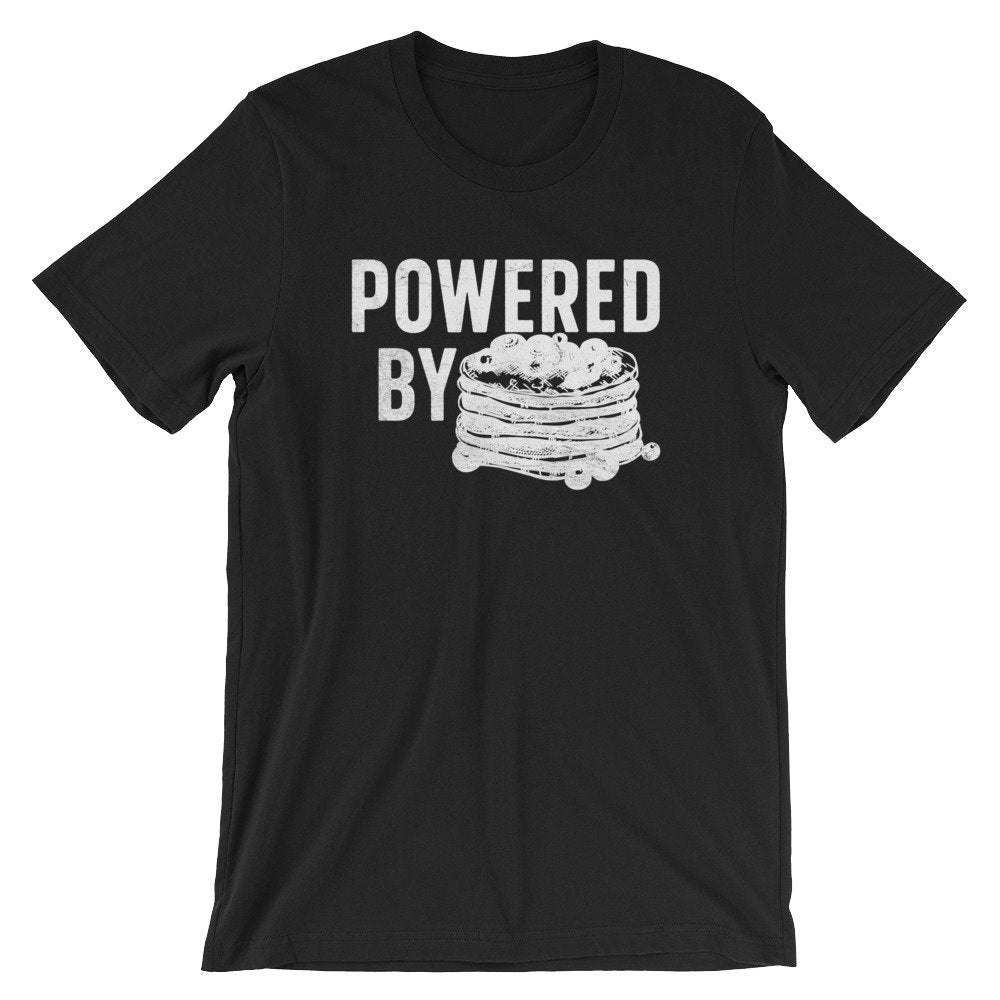 Powered By Pancakes Unisex Shirt - Pancake Shirt, Foodie Gift, Food TShirt, Food Lover Gift, Foodie Shirt, Brunch Shirt